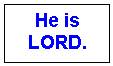 He Is Lord