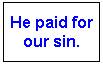 He Paid for Our Sin